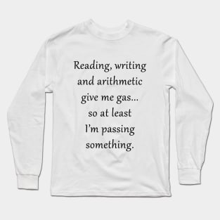 Passing Grades or Gas Long Sleeve T-Shirt